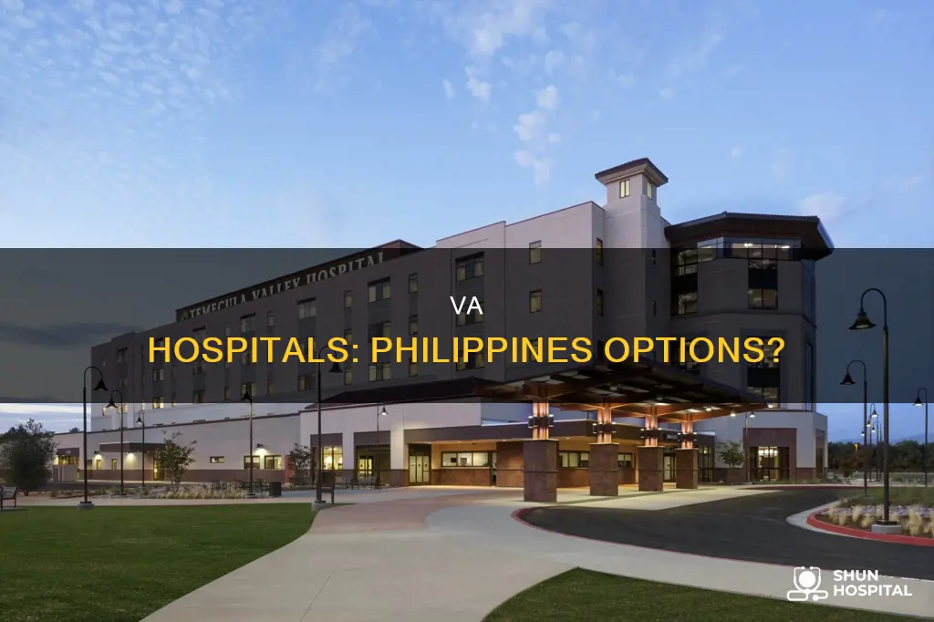do they have va hospital in phillipines