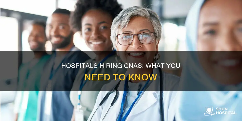 do they hire cna ones in hospitals