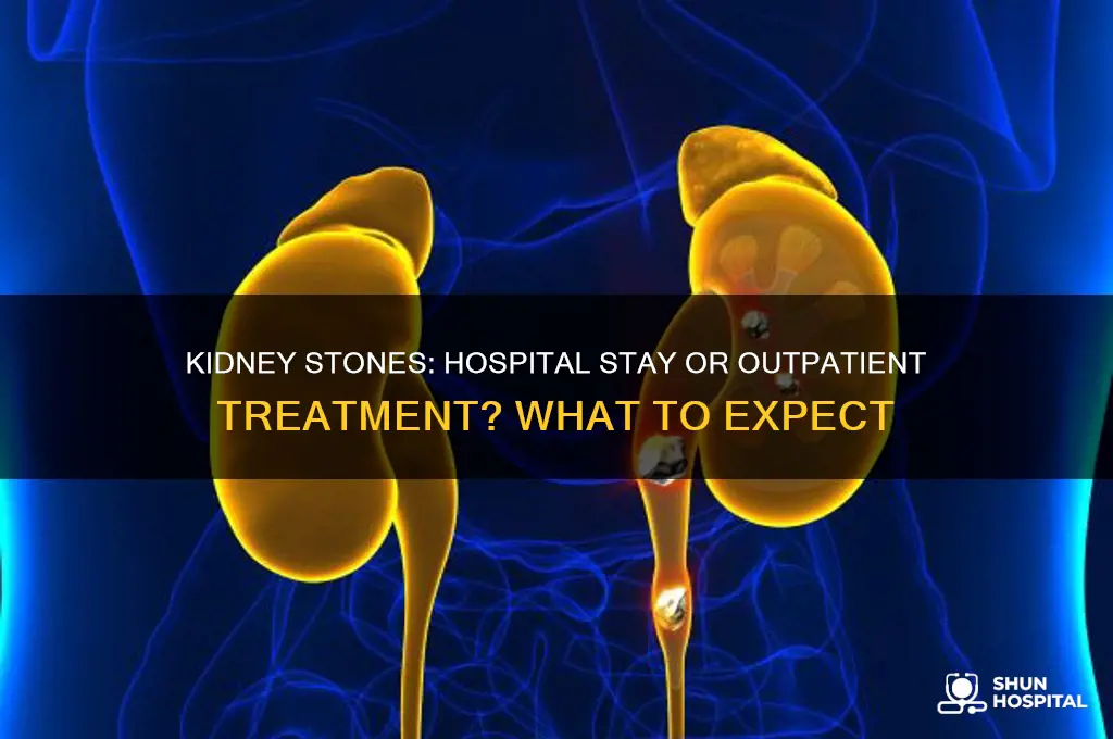 do they keep you in the hospital for kidney stones