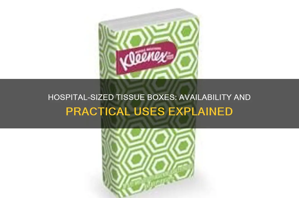 do they make tissue box for hospital size box