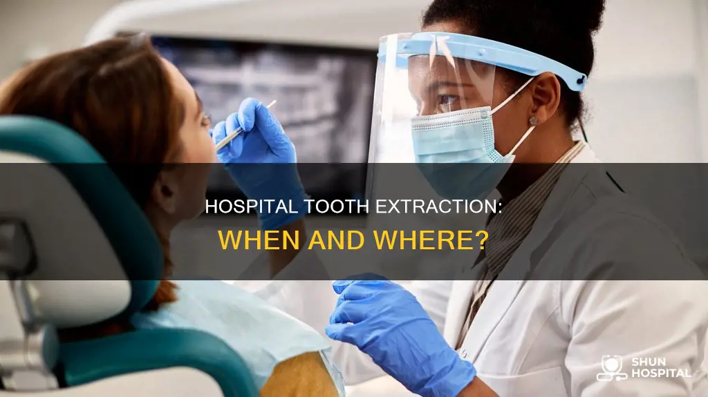 do they pull teeth at the hospital