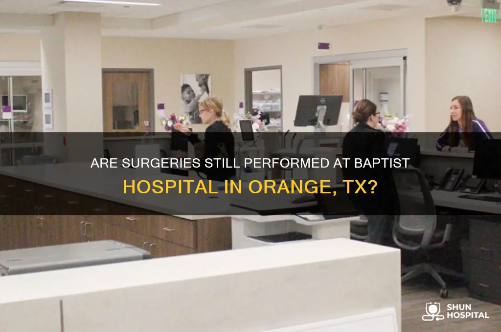 do they still do surgeries at baptist hospital orange tx