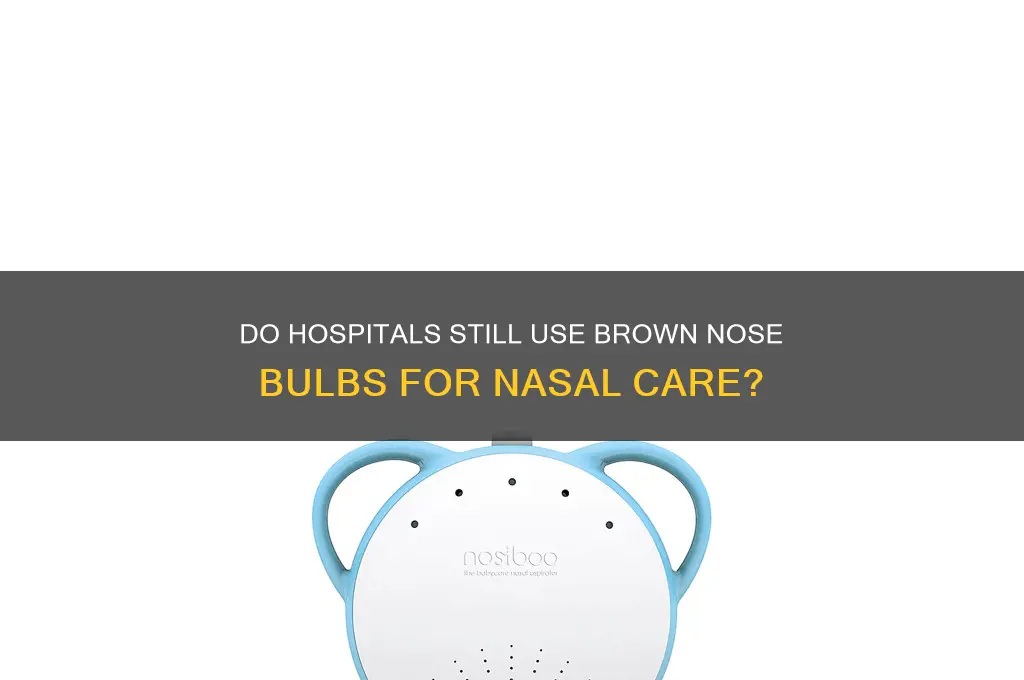 do they still have the hospital brown nose bulbs
