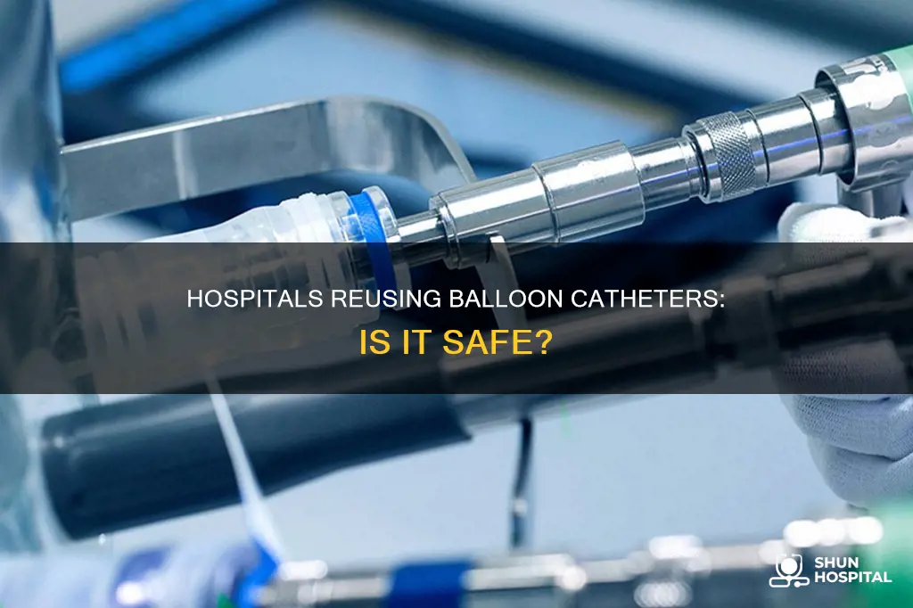 do united states hospitals reuse balloon catheters