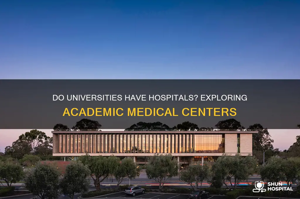 do universities have hospitals