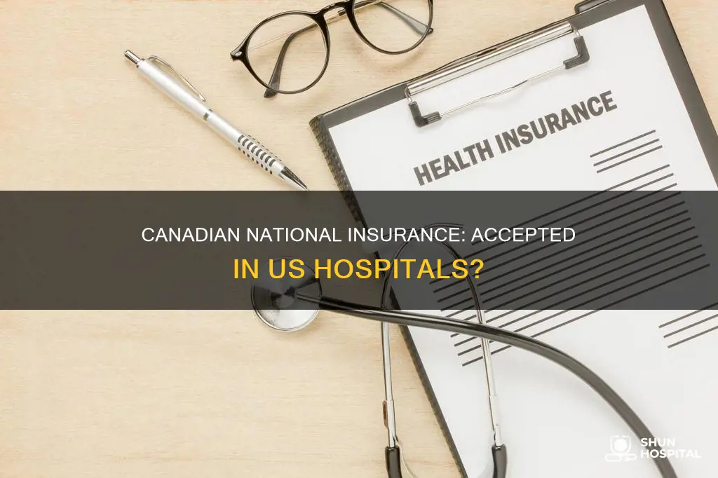 do us hospitals accept canadian national insurance