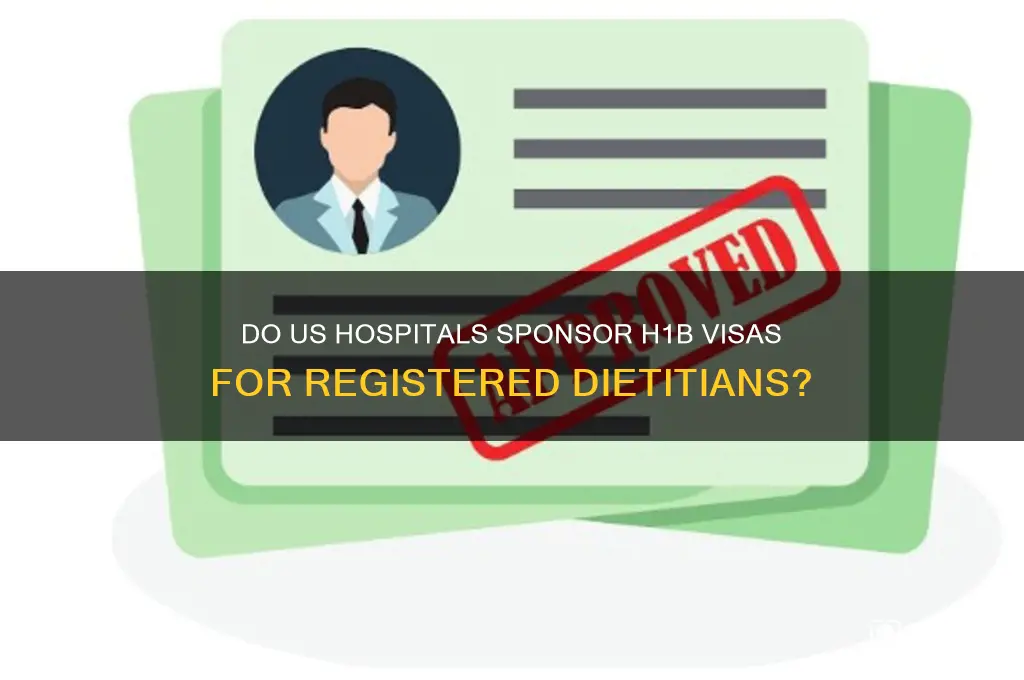 do us hospitals sponsor h1b visa for registered dietitians