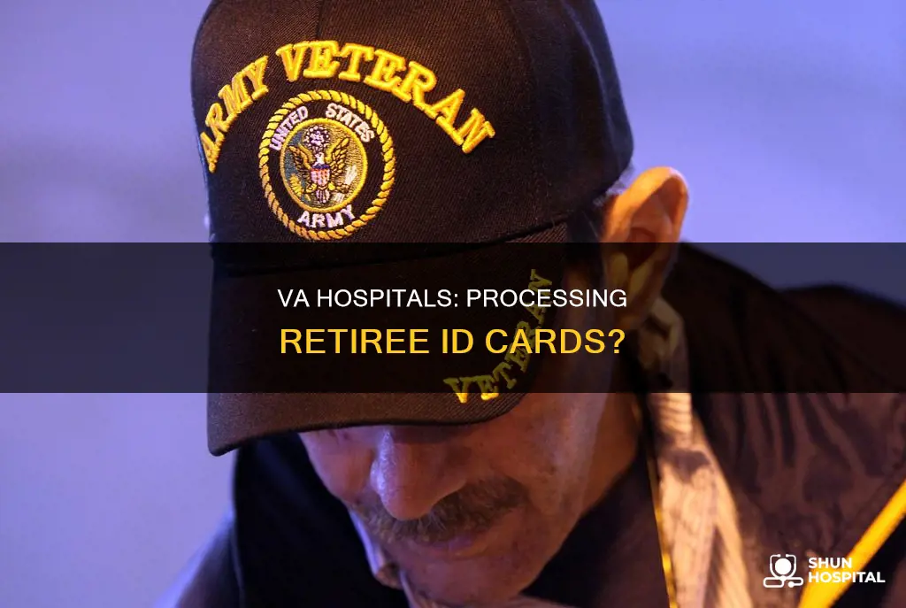 do va hospitals process retiree id cards