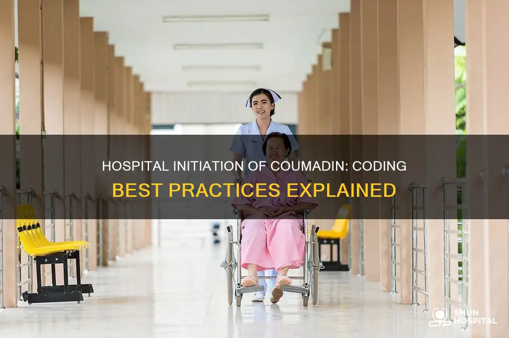 do we code coumadin being started in the hospital