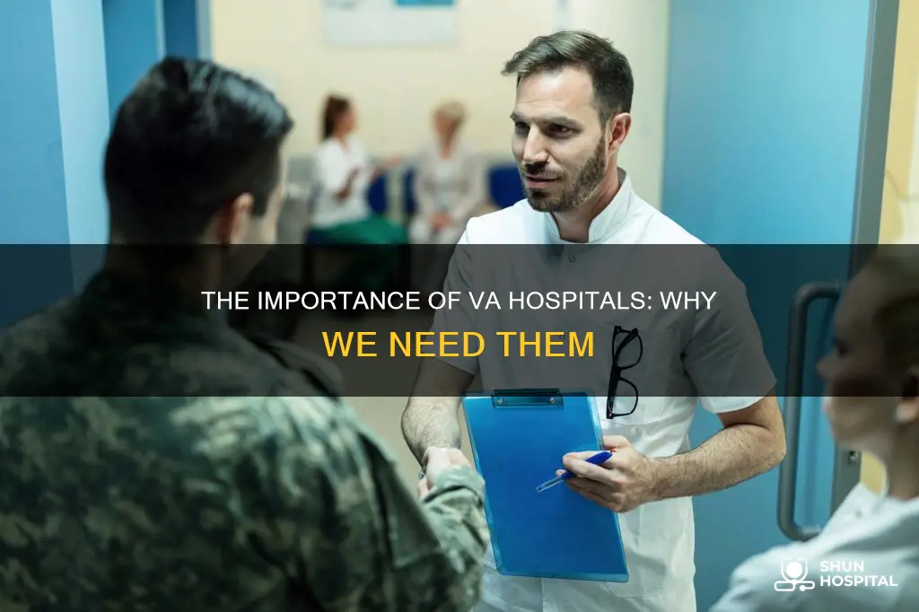 do we really need veterans administration hospitals