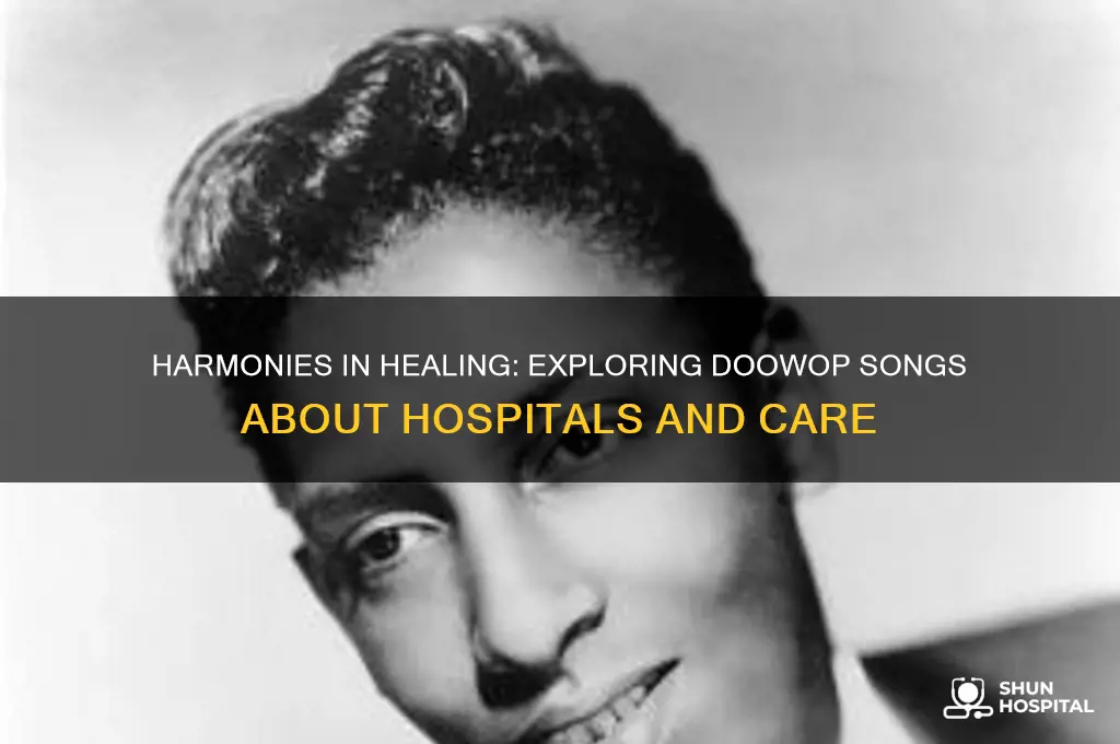 do wop songs about hospitals