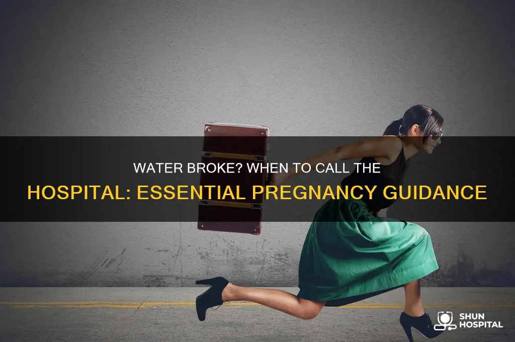 do you call the hospital when your water breaks
