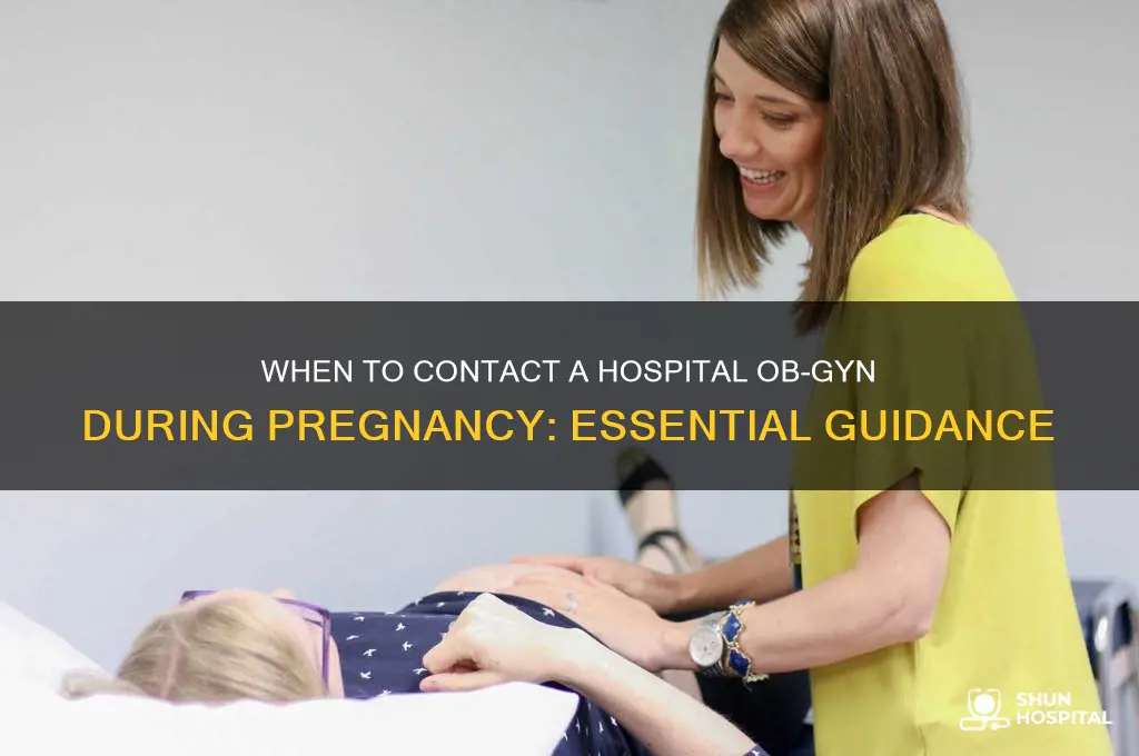 do you contact a hospital ob gyn when pregnant