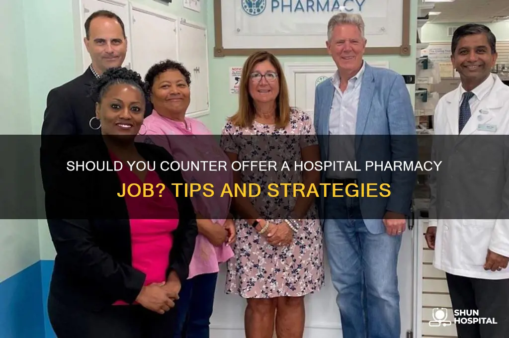 do you counter offer a job offer hospital pharmacy