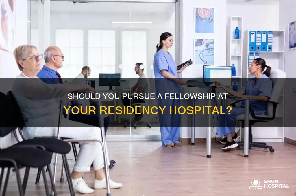 do you do fellowship at hospital where you do residency