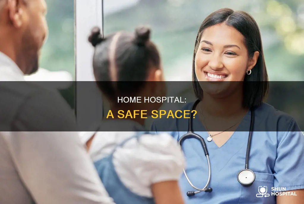 do you feel safe at home hospital