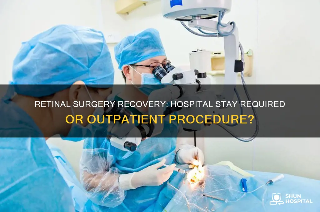 do you have stay in hospital after retinal surgery