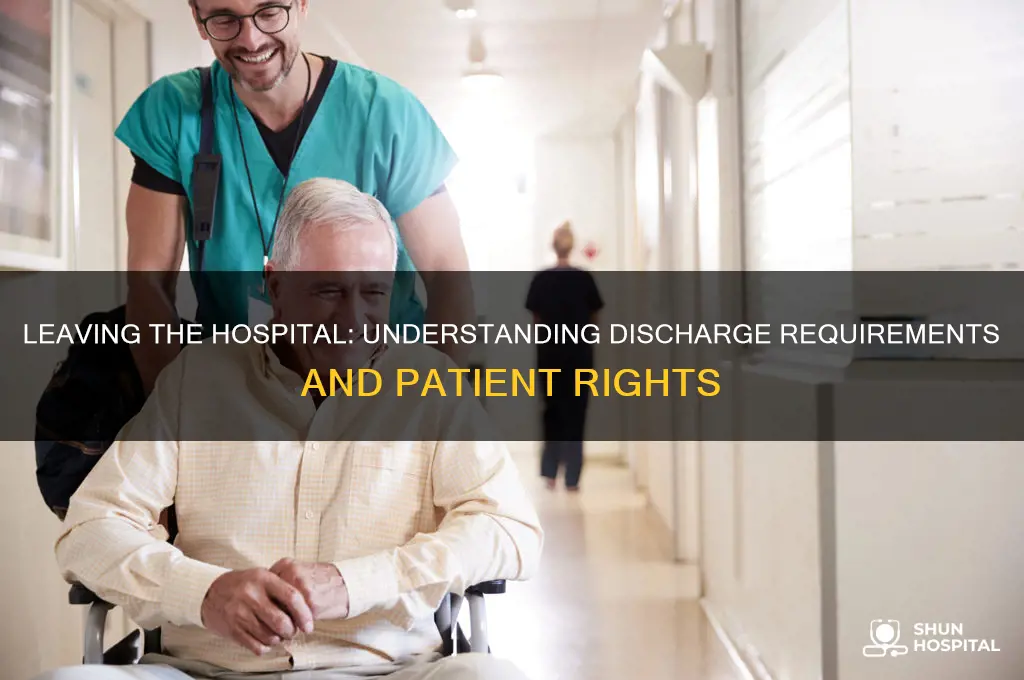 do you have to be discharged to leave hospital