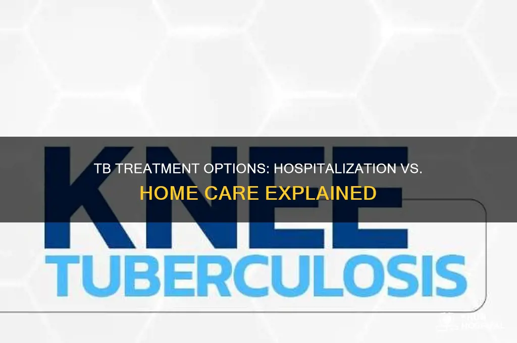 do you have to be hospitalized if you have tb