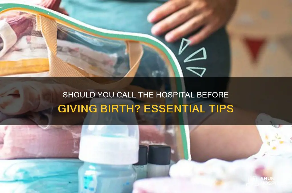 do you have to call the hospital before giving birth