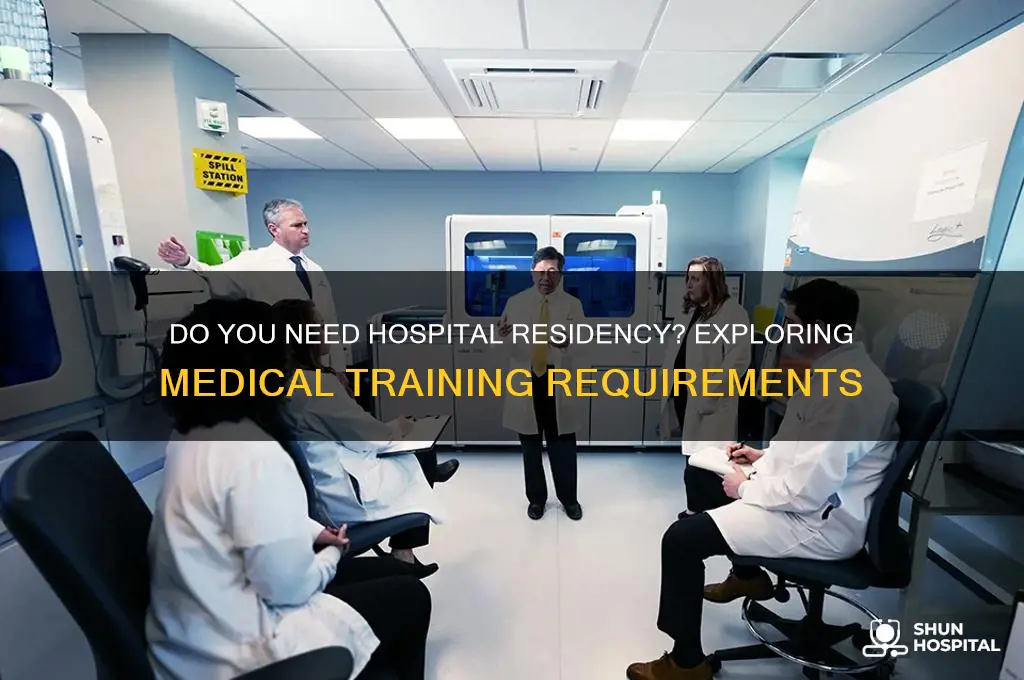 do you have to do residency at a hospital