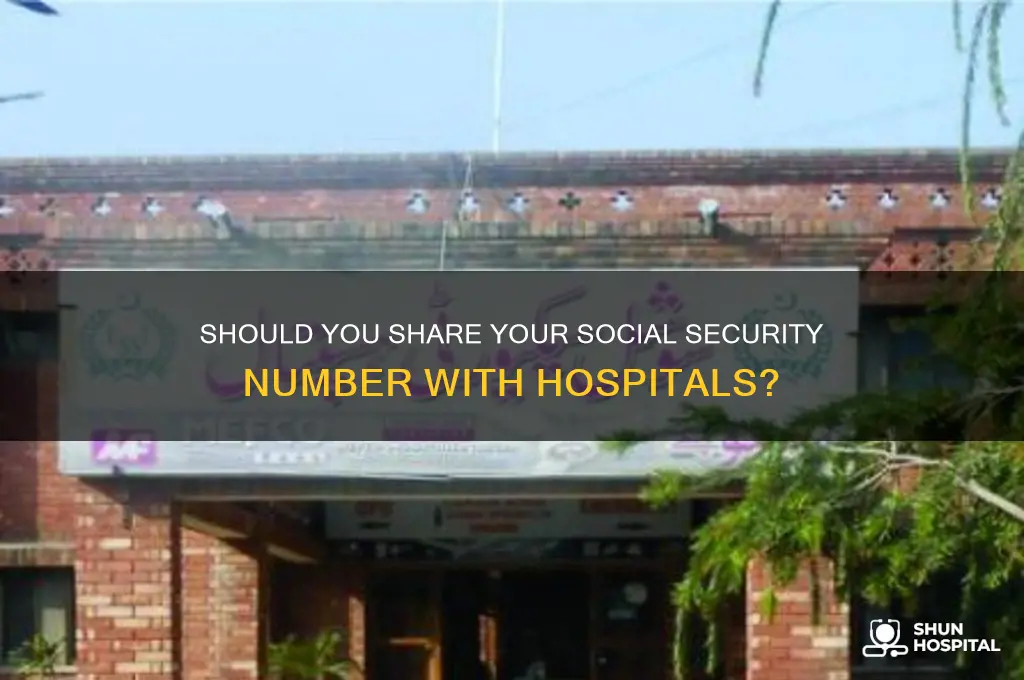 do you have to give the hospital your social
