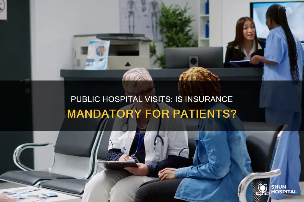 do you have to have insurance for a public hospital