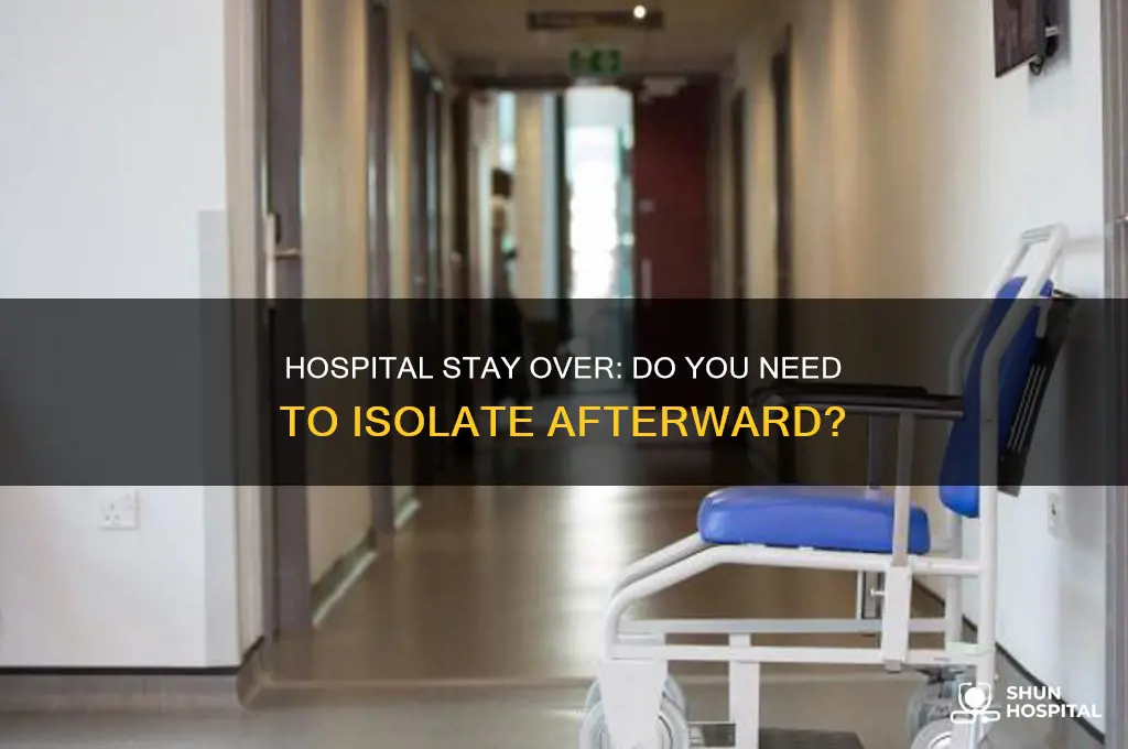 do you have to isolate after being in hospital