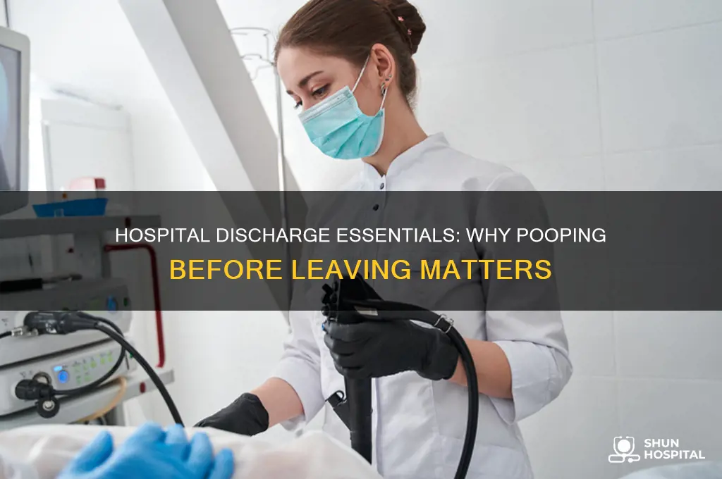 do you have to poop before you leave the hospital