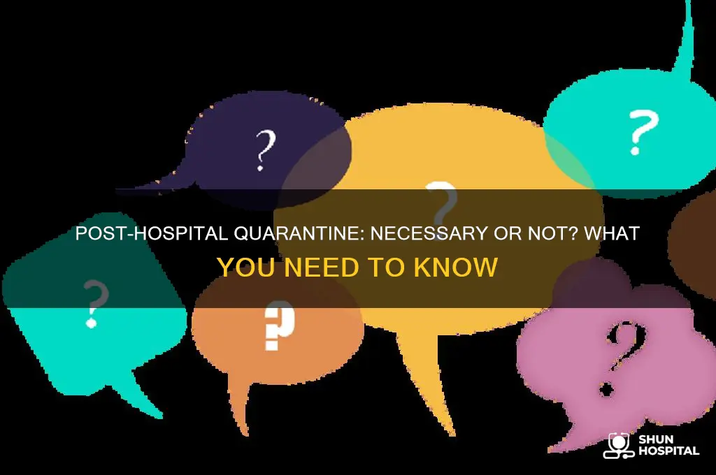 do you have to quarantine after a hospital stay