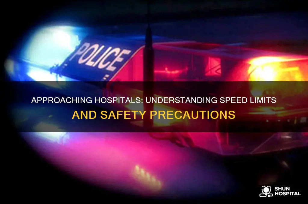 do you have to slow down when approaching a hospital