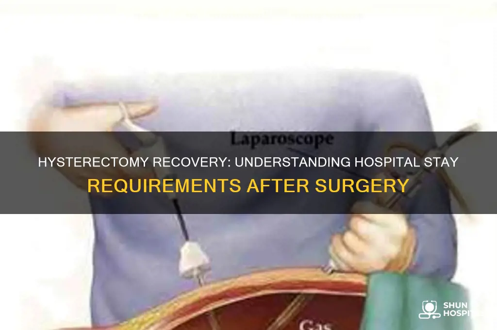 do you have to stay in hospital after a hysterectomy