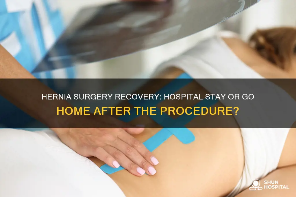 do you have to stay in hospital after hernia surgery