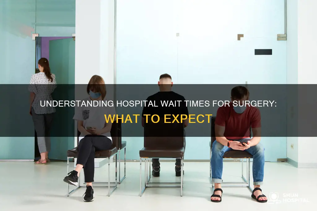 do you have to wait at hospital for surgery