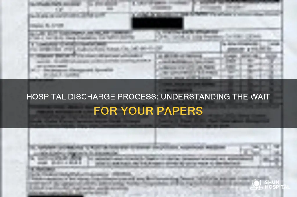do you have to wait for discharge papers at hospital