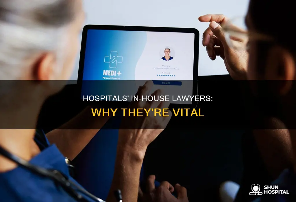 do you hospitals have in house lawyers