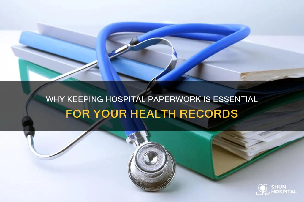 do you keep hospital paperwork