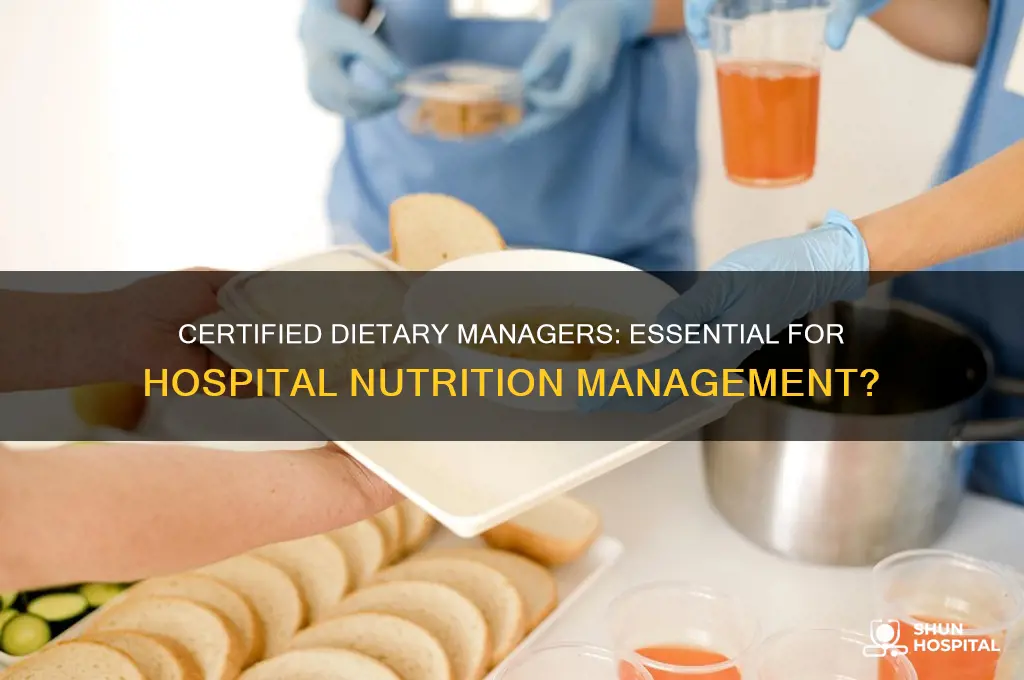 do you need a certified dietary manager in a hospital