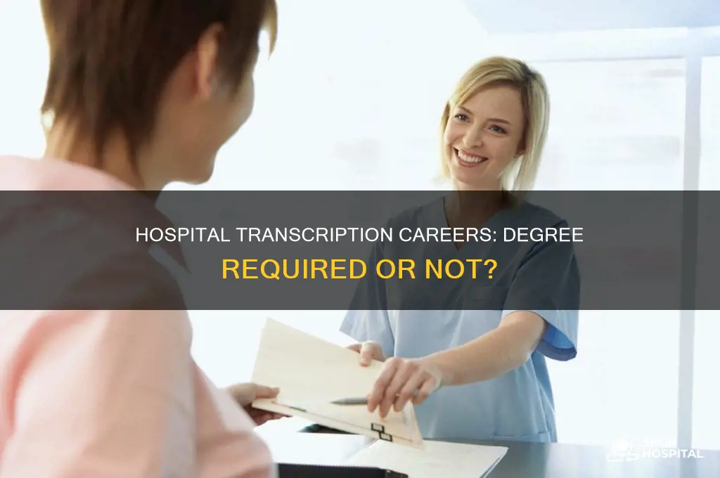do you need a degree to be a hospital transcriber