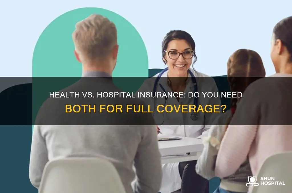 do you need health insurance on top of hospital insurance