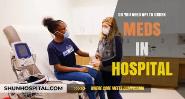 Do You Need an NPI to Order Medications in a Hospital?