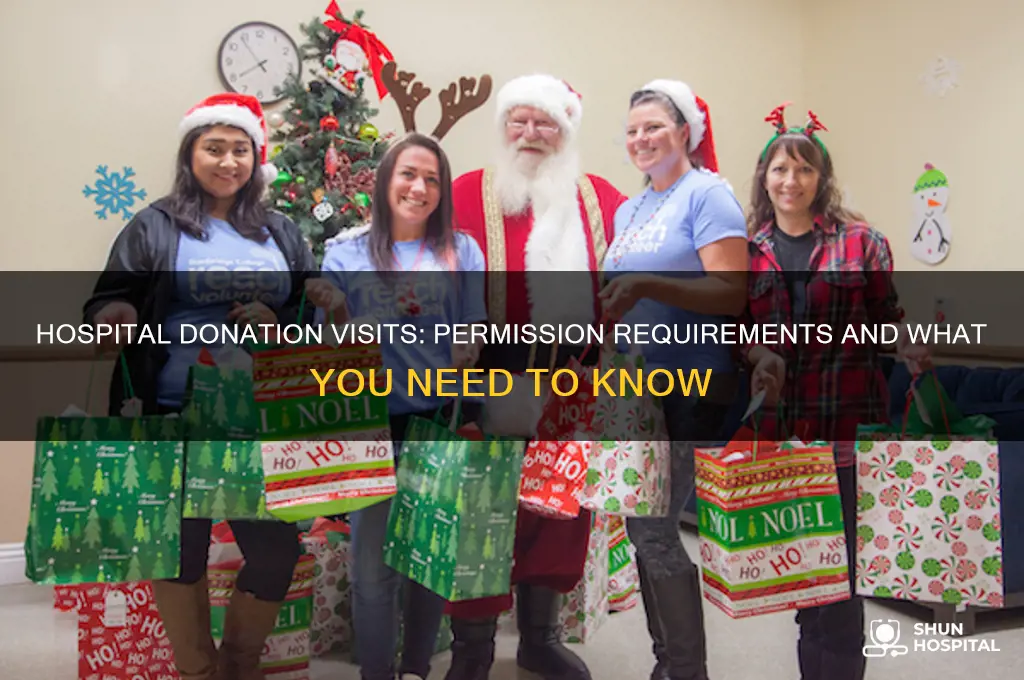 do you need permission to visit hospital to donate