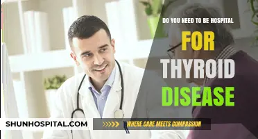 Thyroid Disease: When Does Hospitalization Become Necessary for Treatment?