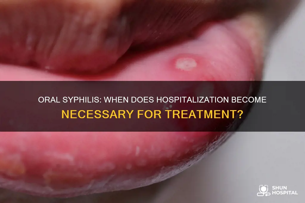 do you need to be hospitalized for oral syphilis