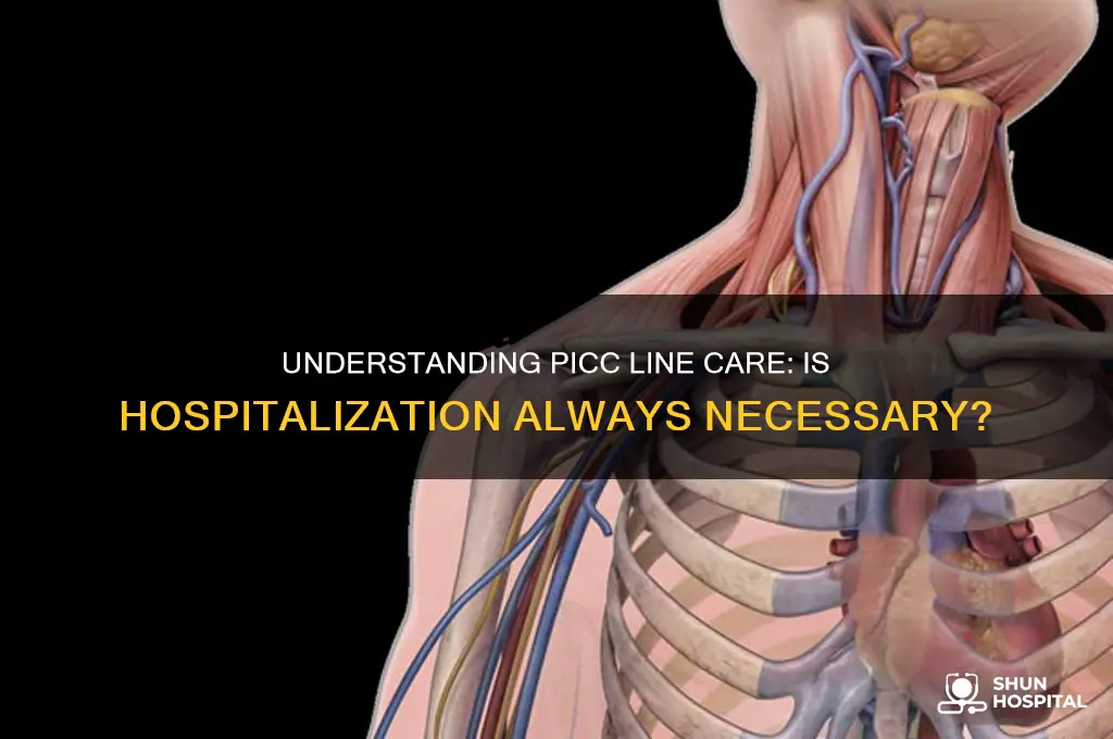 do you need to be hospitalized with a picc line
