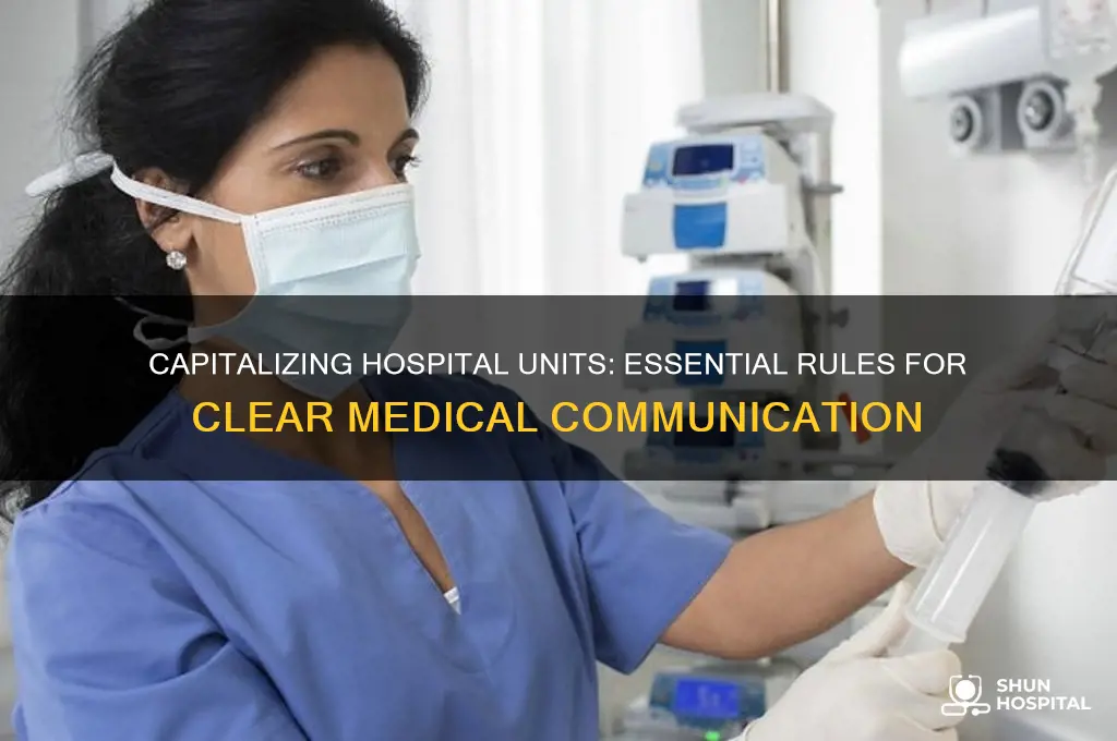 do you need to capitalize unit of a hospital