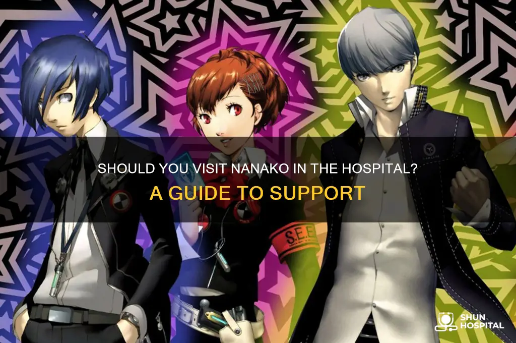 do you need to visit nanako in the hospital