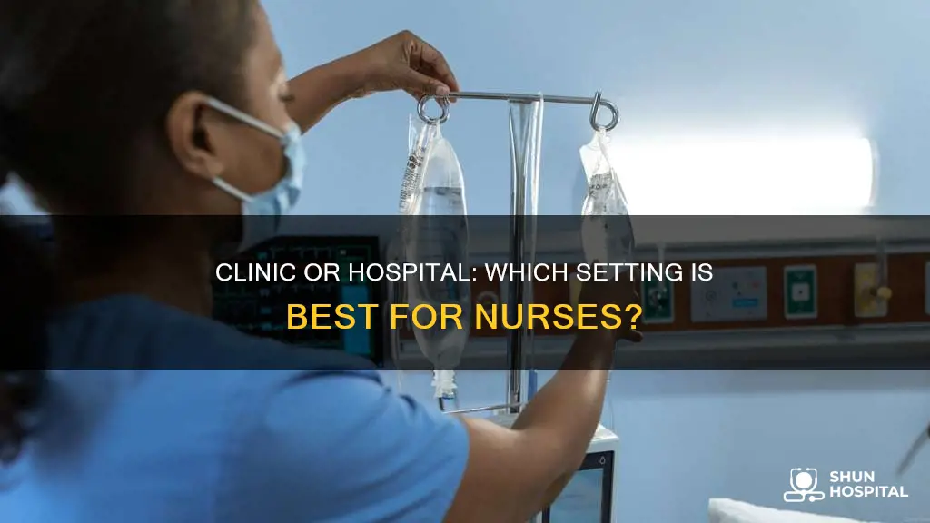 do you prefer clinic or hospital allnurses