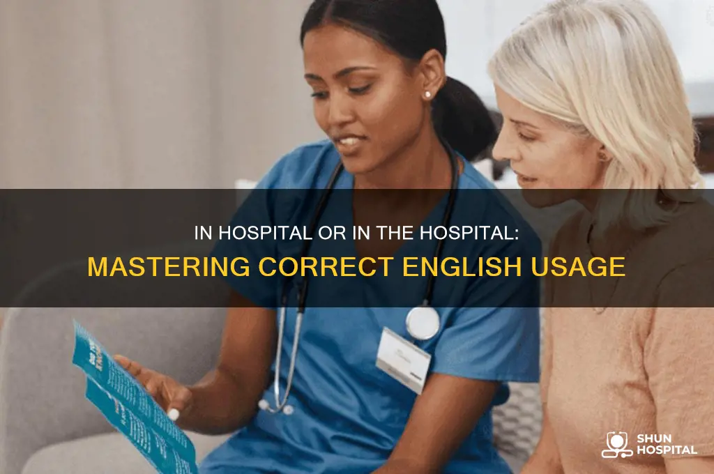 do you say in hospital or in the hospital