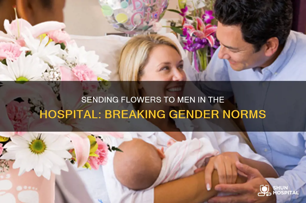 do you send flowers to a man in the hospital
